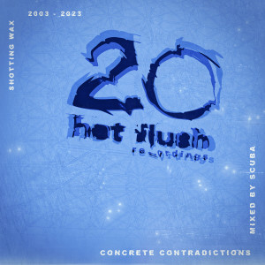 Album Concrete Contradictions - Hotflush 20 (Unmixed) from Various