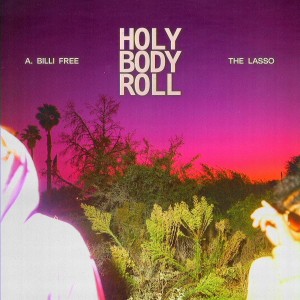 อัลบัม Holy Body Roll (Explicit) ศิลปิน A. Billi Free