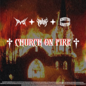 Listen to CHURCH ON FIRE song with lyrics from PVTİ
