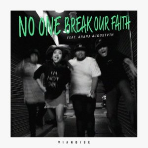 ดาวน์โหลดและฟังเพลง No One Break Our Faith พร้อมเนื้อเพลงจาก VIANOISE