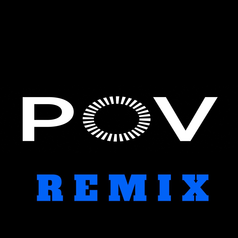 Pov Remix