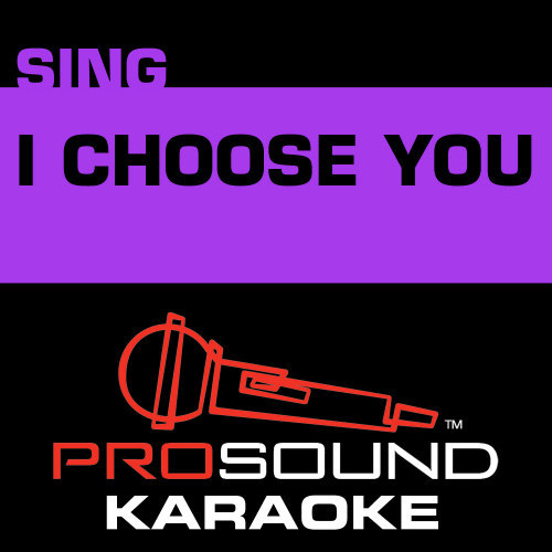 I Choose You (Karaoke Instrumental Track) [In the Style of Sara Bareilles]