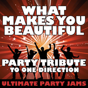 收聽Ultimate Party Jams的What Makes You Beautiful歌詞歌曲