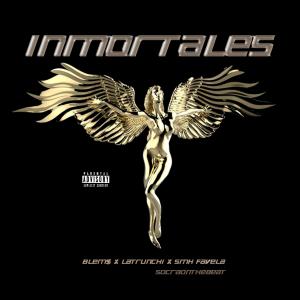 收聽Blem$的INMORTALES (feat. Latrunchi, Smk favela & Socra) (Explicit)歌詞歌曲