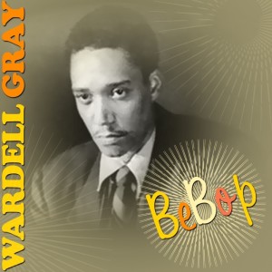 收聽Wardell Gray的Bebop歌詞歌曲