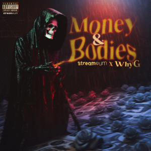 Listen to Money & Bodies (Explicit) song with lyrics from Why G