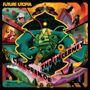 อัลบัม Children Of The Internet (Remixes) (Explicit) ศิลปิน Future Utopia