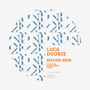 Listen to Beaches Brew (Original Mix) song with lyrics from Luca Doobie