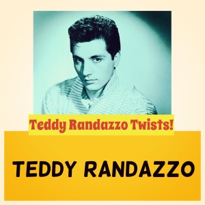 Album Teddy Randazzo Twists! oleh The Dazzlers