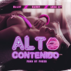 Album Alto Contenido (feat. Randy & Luigi21) (Explicit) from Maldy