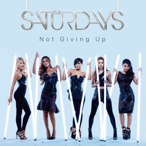 ดาวน์โหลดและฟังเพลง Not Giving Up (Radio Mix) พร้อมเนื้อเพลงจาก The Saturdays