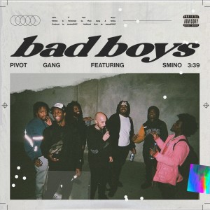 Pivot Gang的專輯Bad Boys (Explicit)