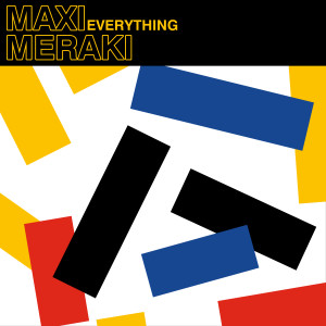 Album Everything oleh MAXI MERAKI