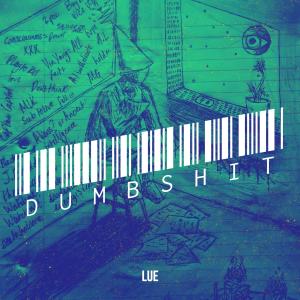 Luey的专辑Dumbshit (Explicit)