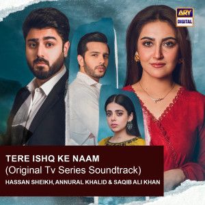 Listen to Tere Ishq Ke Naam song with lyrics from Annural Khalid