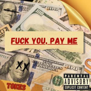 Fuck You Pay Me (Explicit)