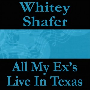 ดาวน์โหลดและฟังเพลง All My Ex's Live in Texas พร้อมเนื้อเพลงจาก Whitey Shafer