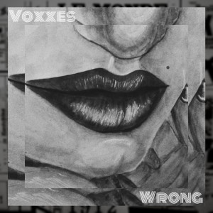 ดาวน์โหลดและฟังเพลง Wrong พร้อมเนื้อเพลงจาก Voxxes