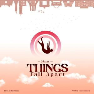 อัลบัม TFA (Things_Fall_Apart) [Explicit] ศิลปิน Muzzy