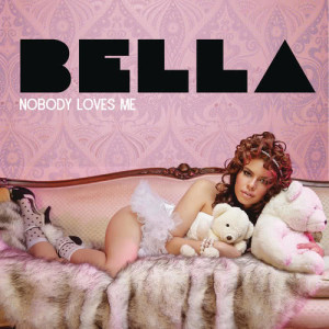 收聽Bella的Nobody Loves Me (The R.O.A.R. Re-Dux)歌詞歌曲