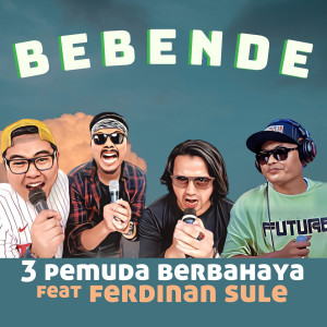 Listen to Bebende song with lyrics from 3 Pemuda Berbahaya