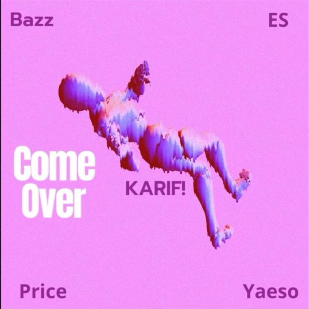 Come Over (feat. ES, Bazz, Dan Price the Artist & Yaeso)