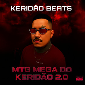keridão beats的專輯Mtg Mega do Keridão 2.0 (Explicit)