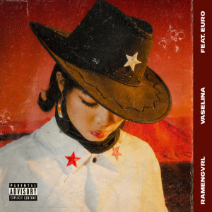 ดาวน์โหลดและฟังเพลง Vaselina (Explicit) พร้อมเนื้อเพลงจาก Ramengvrl