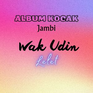 收听Wak Udin的BATINO GETEK歌词歌曲