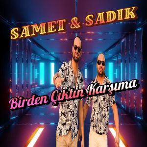 Samet的专辑Birden Çıktın Karşıma