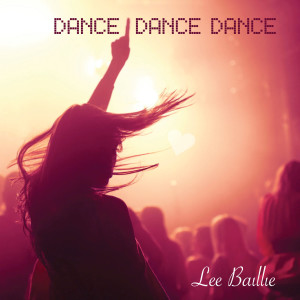 Lee Baillie的專輯Dance Dance Dance