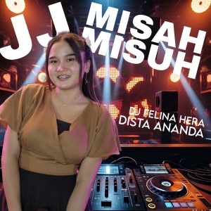 ดาวน์โหลดและฟังเพลง JJ Misah Misuh พร้อมเนื้อเพลงจาก DJ Felina Hera