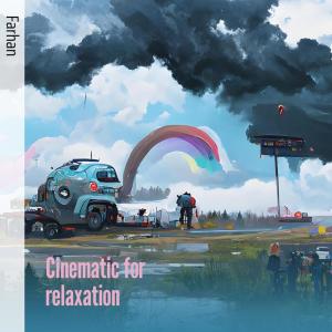 Album Cinematic for Relaxation from Farhan