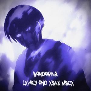 Dengarkan lagu Wandering nyanyian LXVELY dengan lirik