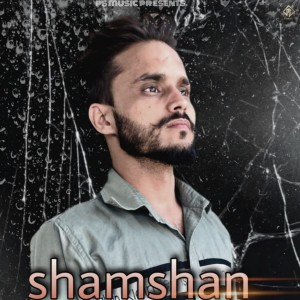 Listen to Shamshan song with lyrics from PK Tohaniya