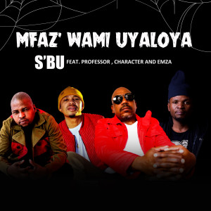 Album MFAZ' WAMI UYALOYA from SBU