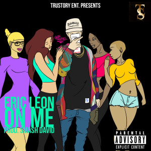 Album On Me (Explicit) oleh Eric Leon