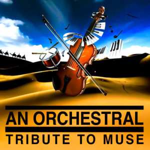 St. Martin's Symphony Of Los Angeles的專輯An Orchestral Tribute to Muse