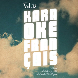 Ameritz Karaoke Français的專輯Karaoke - Français, Vol. 12
