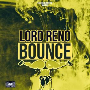Lord Reno的專輯Bounce (feat. Lord Reno) (Explicit)