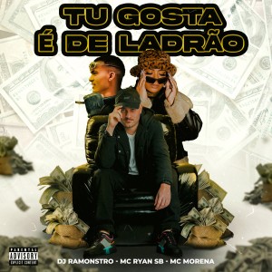 收聽DJ Ramonstro的Tu Gosta É de Ladrão (Explicit)歌詞歌曲