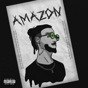 ดาวน์โหลดและฟังเพลง AMAZON (Explicit) พร้อมเนื้อเพลงจาก Zech