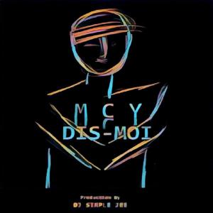 Listen to Dis-Moi song with lyrics from Mcy