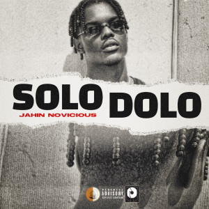 收聽Jahin Novicious的Solo Dolo (Explicit)歌詞歌曲