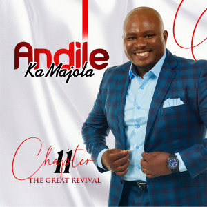 Andile KaMajola的專輯The Great Revival Chapter 11