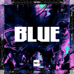 收聽TRT HITS的BLUE (Explicit)歌詞歌曲