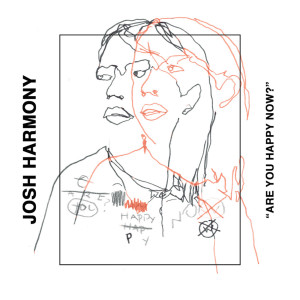 Josh Harmony的专辑Are You Happy Now?
