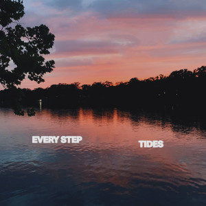 Listen to Every Step song with lyrics from Tides