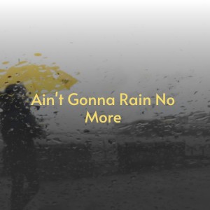 Listen to Ain't Gonna Rain No More song with lyrics from Clint Howard