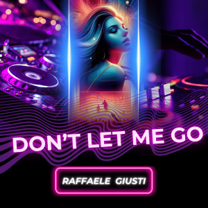Listen to Don't Let Me Go song with lyrics from Raffaele Giusti